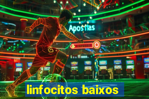 linfocitos baixos